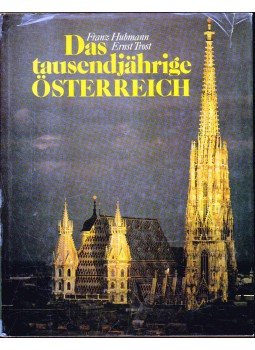 Trost, Ernst, Hubmann, Franz - Das tausenjährige Österreich (dedikált) Trost, Ernst, Hubmann, Franz - Das tausenjährige Österreich (dedikált), 1975 antikvár könyv