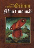 Wilhelm Grimm,Jacob Grimm - Német mondák