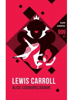 Lewis Carroll - Alice Csodaországban Lewis Carroll - Alice Csodaországban, 2015 antikvár könyv