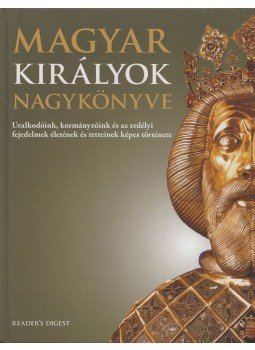 Gujdár Noémi (szerk.), Szatmáry Nóra (szerk.) - Magyar királyok nagykönyve Gujdár Noémi (szerk.), Szatmáry Nóra (szerk.) - Magyar királyok nagykönyve, Budapest 2012 antikvár könyv