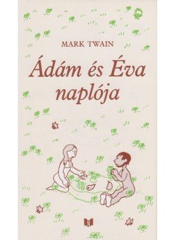 Twain, Mark - Ádám és Éva naplója Twain, Mark - Ádám és Éva naplója, Budapest 1994 antikvár könyv