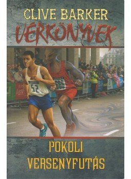 Clive Barker - Pokoli versenyfutás Clive Barker - Pokoli versenyfutás, Szeged 2010 antikvár könyv