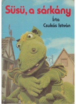 Csukás István - Süsü, a sárkány Csukás István - Süsü, a sárkány, Budapest 1980 antikvár könyv