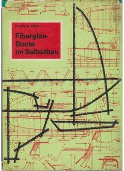 Voss, Klaus-W. - Fiberglasboote im Selbstbau Voss, Klaus-W. - Fiberglasboote im Selbstbau, Uetersen 1967 antikvár könyv