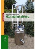 Békési Zoltán,Csarnai Erzsébet - Házi pálinkafőzés