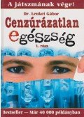 Lenkei Gábor - Cenzúrázatlan egészség 1. rész