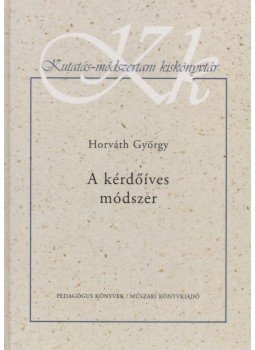 Horváth György - A kérdőíves módszer Horváth György - A kérdőíves módszer, Budapest 2004 antikvár könyv