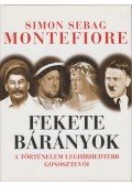 Simon Sebag Montefiore - Fekete bárányok - A történelem leghírhedtebb gonosztevői - A történelem leghírhedtebb gonosztevői