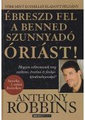 Anthony Robbins - Ébreszd fel a benned szunnyadó óriást!
