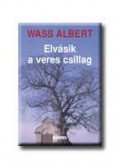 Wass Albert - Elvásik a veres csillag
