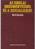 Kürti Jarmila - Az iskolai eredményesség és a szocializáció