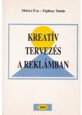 Móricz Éva,Téglássy Tamás - Kreatív tervezés a reklámban