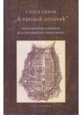Czoch Gábor - "A városok szíverek"