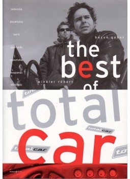 Winkler Róbert, Bazsó Gábor - The Best of Totalcar Winkler Róbert, Bazsó Gábor - The Best of Totalcar, Budapest 2004 antikvár könyv
