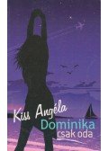 Kiss Angéla - Dominika csak oda