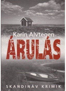 Karin Alvtegen - Árulás, Budapest 2010 antikvár könyv