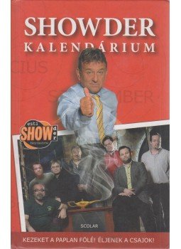 Kövesdi Miklós Gábor (szerk.) - Showder Kalendárium Kövesdi Miklós Gábor (szerk.) - Showder Kalendárium, Budapest 2010 antikvár könyv
