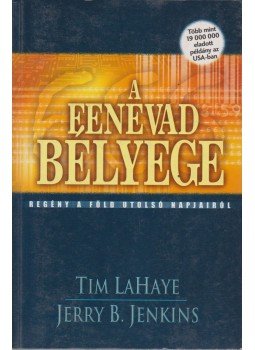 LaHaye, Tim, Jenkins, Jerry B. - A fenevad bélyege LaHaye, Tim, Jenkins, Jerry B. - A fenevad bélyege, Budapest 2000 antikvár könyv