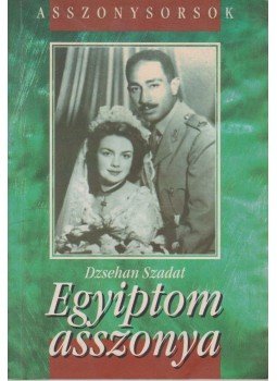 Szadat, Dzsehan - Egyiptom asszonya Szadat, Dzsehan - Egyiptom asszonya, 0 antikvár könyv