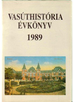 Mezei István - Vasúrhistória évkönyv 1989 Mezei István - Vasúrhistória évkönyv 1989, 1989 antikvár könyv