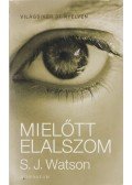 S.J. Watson - Mielőtt elalszom
