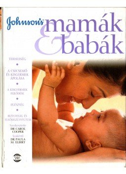 Cooper, Carol dr. (szerk.) - Johnson's mamák és babák Cooper, Carol dr. (szerk.) - Johnson's mamák és babák, Budapest 2004 antikvár könyv