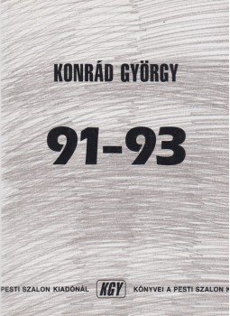 Konrád György - 91-93 Konrád György - 91-93, Budapest 1993 antikvár könyv