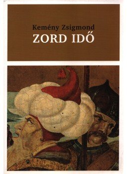 Kemény Zsigmond - Zord idő Kemény Zsigmond - Zord idő, 2009 antikvár könyv