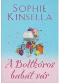 Sophie Kinsella - A boltkóros babát vár