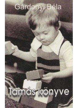 Gárdonyi Béla - Tamás könyve Gárdonyi Béla - Tamás könyve, 2001 antikvár könyv