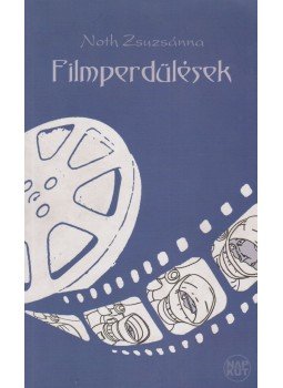 Noth Zsuzsánna - Filmperdülések (dedikált),  2008 antikvár könyv