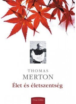 Thomas Merton - Élet és életszentség Thomas Merton - Élet és életszentség, null 2010 antikvár könyv