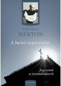 Thomas Merton - A belső tapasztalat