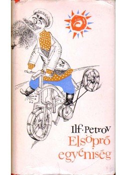 Ilja Ilf , Jevgenyij Petrov - Elsöprő egyéniség Ilja Ilf , Jevgenyij Petrov - Elsöprő egyéniség, Budapest 1965 antikvár könyv