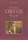White, Ellen G. - A nagy Orvos lábnyomán