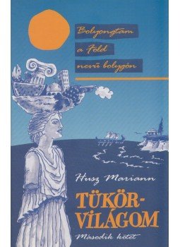 Husz Mariann - Tükörvilágom II. Husz Mariann - Tükörvilágom II., Budapest 2005 antikvár könyv