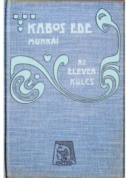 Kabos Ede - Az eleven kulcs Kabos Ede - Az eleven kulcs, Budapest 1905 antikvár könyv