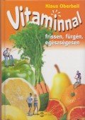 Oberbeil, Klaus - Vitaminnal frissen, fürgén, egészségesen