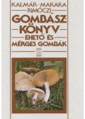 Kalmár Zoltán,Makara György,Rimóczi Imre - Gombászkönyv