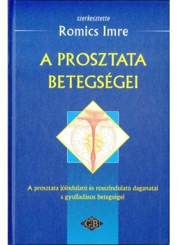 Romics Imre (szerk.) - A prosztata betegségei Romics Imre (szerk.) - A prosztata betegségei, Budapest 2005 antikvár könyv