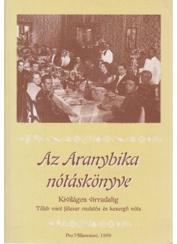 Szalai Csaba - Az Aranybika nótáskönyve Szalai Csaba - Az Aranybika nótáskönyve, 1999 antikvár könyv