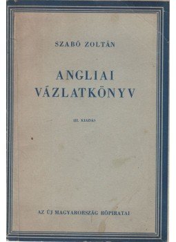 Szabó Zoltán - Angliai vázlatkönyv Szabó Zoltán - Angliai vázlatkönyv, Budapest 1946 antikvár könyv