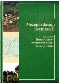 Buzás Gyula (szerk.),Nemessályi Zsolt,Székely Csaba - Mezőgazdasági üzemtan I.