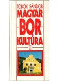 Török Sándor - Magyar borkultúra