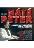 Máté Péter - Máté Péter - A 10 legnagyobb sláger mai előadóktól
