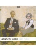 Szűcs György - Gánóczy Mária: Élet és mű (dedikált)