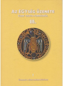 v. Joó Katalin (szerk.) - Az EGYség üzenete III. v. Joó Katalin (szerk.) - Az EGYség üzenete III., 2012 antikvár könyv