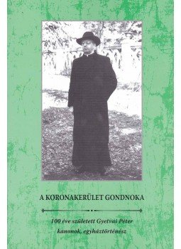Kinka Erzsébet, Mák Ferenc, Pastyik László - A koronakerület gondnoka Kinka Erzsébet, Mák Ferenc, Pastyik László - A koronakerület gondnoka, Péterréve 2012 antikvár könyv