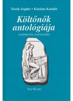 Török Sophie, Kotzián Katalin - Költőnők antologiája Török Sophie, Kotzián Katalin - Költőnők antologiája, Budapest 2003 antikvár könyv