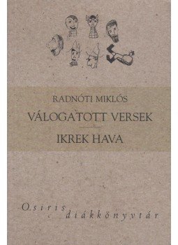 Radnóti Miklós - Válogatott versek / Ikrek hava Radnóti Miklós - Válogatott versek / Ikrek hava, Budapest 2008 antikvár könyv